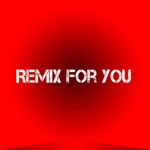 Remix for You