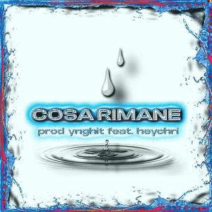 Cosa rimane (feat. heychri)