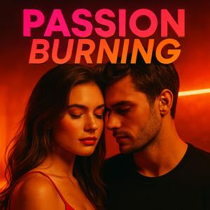 Passion Burning
