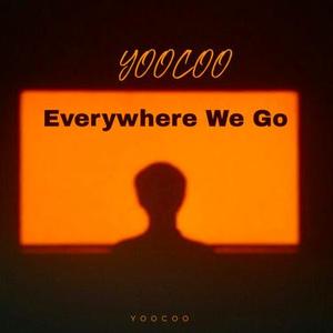 Everywhere We Go (DJ版)