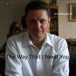 The Way That I Need You