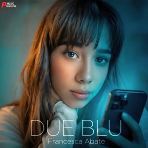 DUE BLU (feat. Daniele Abate)