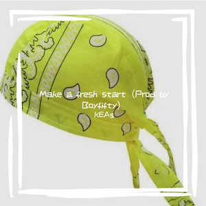 Make a fresh start（Prod by Boyfifty）