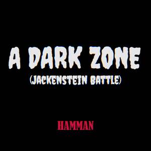 A DARK ZONE (Jackenstein Battle)