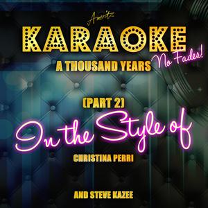 A Thousand Years, Pt. 2 (In the Style of Christina Perri & Steve Kazee) [Karaoke Version]