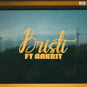 Bristi (feat. Aakrit)