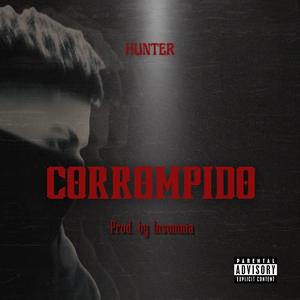 Corrompido (feat. Hunter)