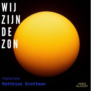 Wij zijn de zon (feat. Matthias Grottman)