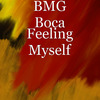 BMG Boca - Feeling Myself