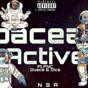 Spaceally Active (feat. FNC Dice & Duece)