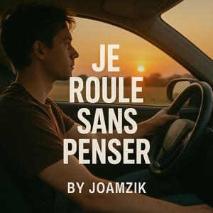 Je roule sans penser