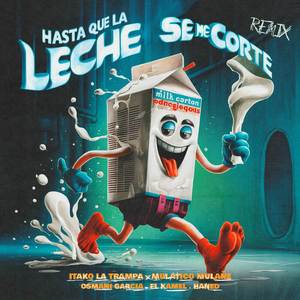 Hasta Que La Leche Se Me Corte (Remix)
