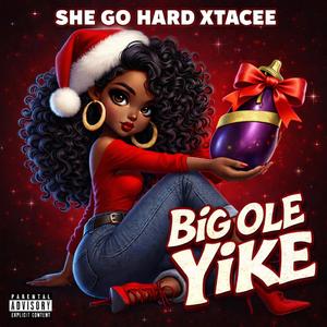 Big Ole Yike (feat. Xtacee)