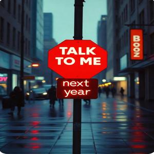 Talk To Me Next Year