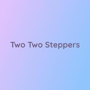 Two Two Steppers