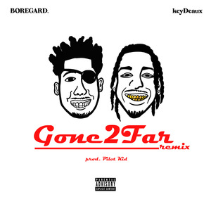 Gone 2 Far (Remix)
