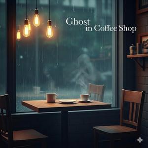 Ghost in the coffee shop