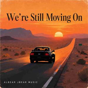 We're Still Moving On