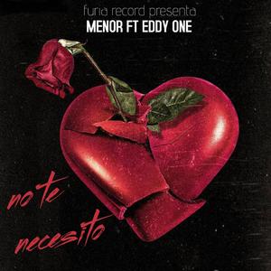 No Te Necesito (feat. Menor & Eddy One)