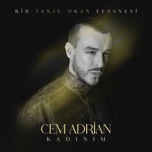 Kadınım ( Bir Tanju Okan Efsanesi )