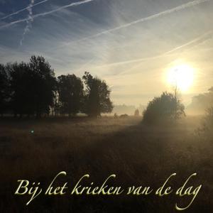 Bij Het Krieken Van de Dag