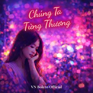 Chúng Ta Từng Thương
