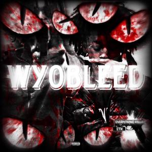 WYOBLEED (feat. ODJunkie)