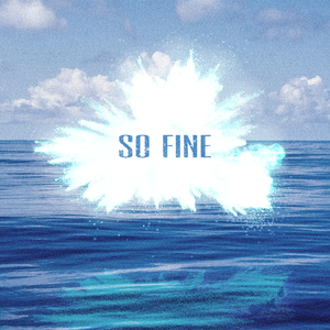 SO FINE