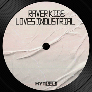 Raver Kids Loves Industrial