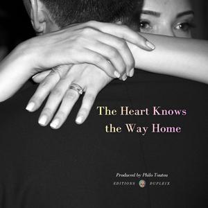 The Heart Knows the Way Home (कोई जिसके पास लौट आऊँ)