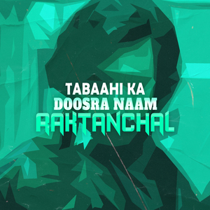 Tabaahi Ka Doosra Naam Raktanchal