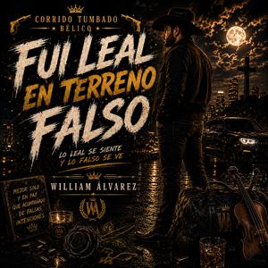 Fui Leal En Terreno Falso