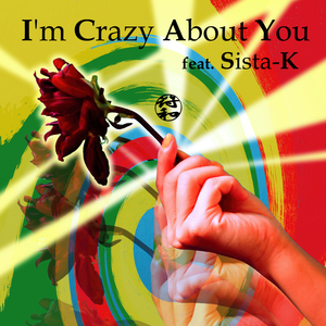 I'm Crazy About You feat. Sista-K