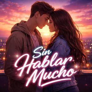Sin hablar mucho