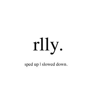 rlly (feat. CROGANG.) (slowed down pt. 2)