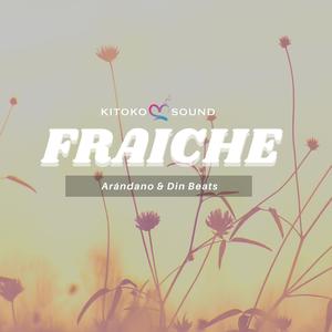 Fraiche (feat. Kitoko Sound & Din Beats)