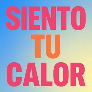 SIENTO TU CALOR