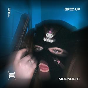 MOONLIGHT (DRILL SPED UP)