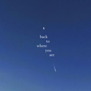 Back to Where You Are