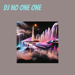Dj no One One