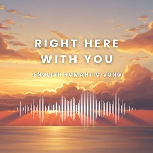 Right Here With You