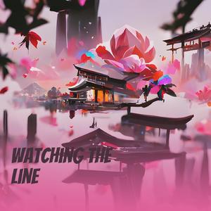 Watching the Line