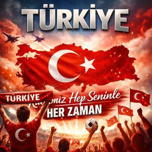 TÜRKİYE Kalbimiz hep seninle