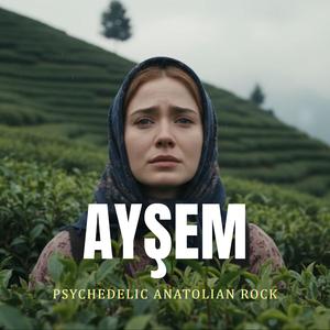 Ayşem (Psychedelic Anatolian Rock)