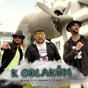 K Oblakům (feat. Denny & TeaJay)