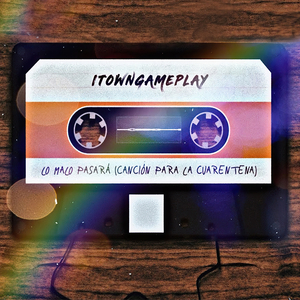 Lo Malo Pasará (Canción para la Cuarentena)
