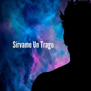 Sírvame Un Trago