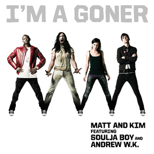 I'm A Goner (feat. Soulja Boy, Andrew W.K.)