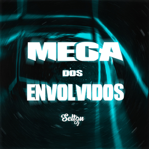 MEGA DOS ENVOLVIDOS