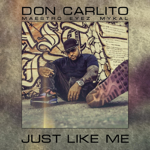 Just Like Me (feat. Maestro, Mykal & Eyez)
